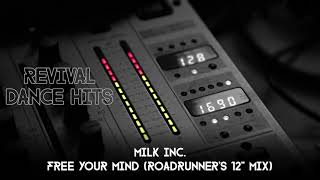 Milk Inc. - Free Your Mind (Roadrunner&#39;s 12&#39;&#39; Mix) [HQ]