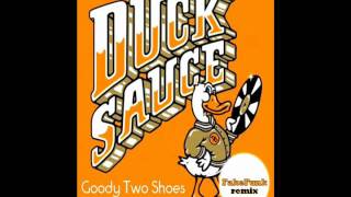 Duck Sauce - Goody Two Shoes ( FakeFunk Remix )