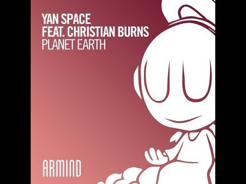 Yan Space Ft. Christian Burns - Planet Earth (Omnia Extended Remix)