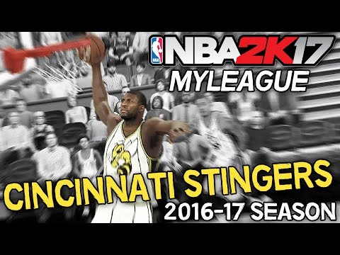 NBA 2K17 MyLEAGUE: Cincinnati Stingers (Season 1) - Inaugural Season