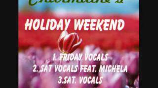 Charmaine DaCosta- Holiday Weekend - Sat Vocals Feat. Michela