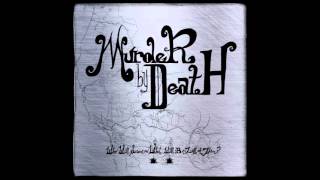 Murder By Death - Until Morale Improves, the Beatings Will Continue (acoustic) (Lyrics)