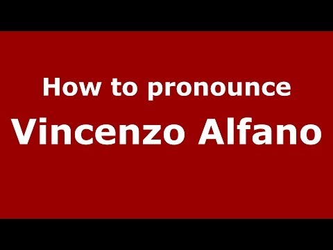 How to pronounce Vincenzo Alfano (Italian/Italy) - PronounceNames.com