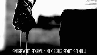 Parkway Drive - A Cold Day In Hell [HD]