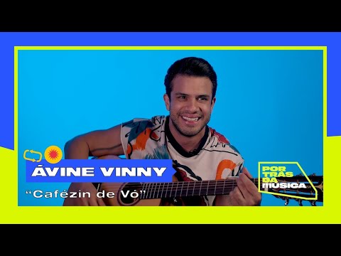 Por Trás da Música | Ávine Vinny - Cafézin de Vó