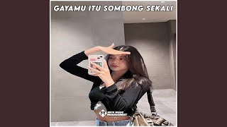 Download lagu DJ Gayamu Itu Sombong Sekali mp3