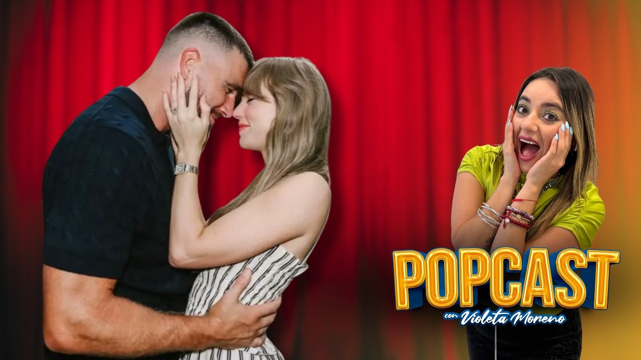 #Popcast con Violeta Moreno: #TaylorSwift y #TravisKelce, ¡la #boda del siglo!