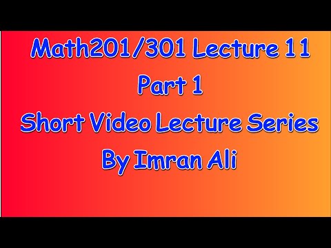Math201/Math301 short lecture 11 Part 1 | Mth201/Mth301 short Lecture 11 Part 1 by Imran Ali