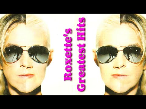 Roxette - Don't Bore Us - Get to the Chorus! Roxette's Greatest Hits