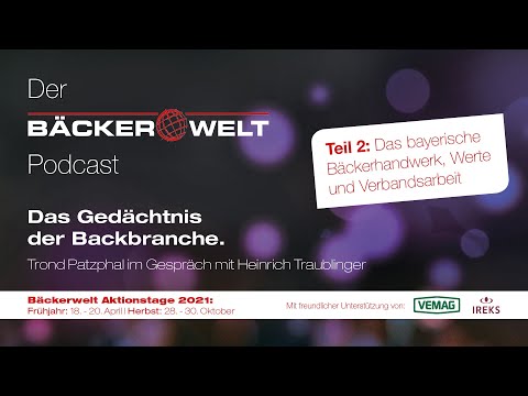 Das bayerische Bäckerhandwerk, Werte und Verbandsarbeit – Trond Patzphal im Gespräch mit Heinrich Traublinger