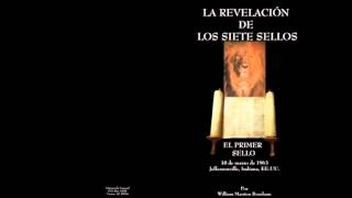 MENSAJE .EL PRIMER SELLO -HNO WILLIAM BRANHAM