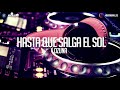 Ozuna - Hasta Que Salga El Sol (Danny Dj Mix) Ozuna - Hasta Que Salga El Sol (Danny Dj Mix)