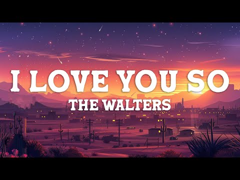 The Walters - I Love You So (Lyrics)