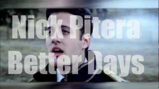 Nick Pitera - Better Days ( Lyrics video ~ HD )