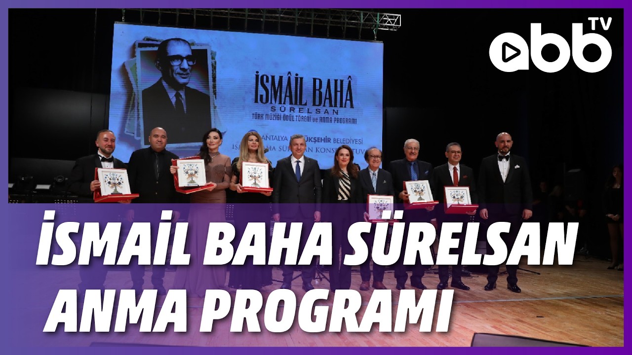 İSMAİL BAHA SÜRELSAN ANMA PROGRAMI