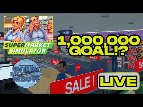 Let's Get to $450,000ish of $1,000,000 Goal - Max Store Expansion! - Supermarket Simulator
