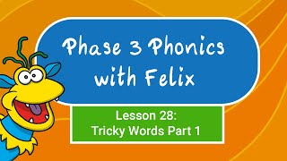 Phase 3 Phonics for Kids #28 - Tricky Words Part 1