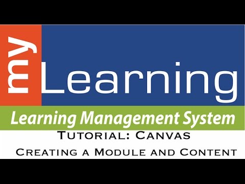 Mylearning Canvas How To Create A Module And Content Tutorial