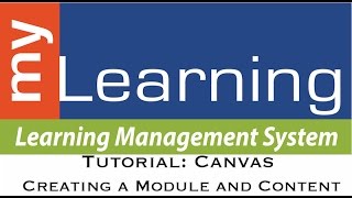 myLearning: (Canvas) How to create a module and content tutorial