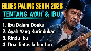 Download lagu Blues Religi Islam Paling Sedih 2026 😭 Blues Indonesia Sedih Mengenang Ibu & Ayah Vol.1 mp3