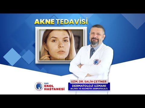 Akne Tedavisi - Uzm. Dr. Salih Çetiner - İzmir Ekol Hastanesi