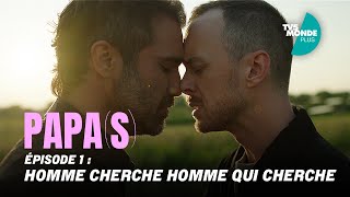 Ep. 1/6 : Homme cherche homme qui cherche | Papa(s) | TV5MONDE