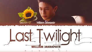 【William Jakrapatr】 Last Twilight (ภาพ�