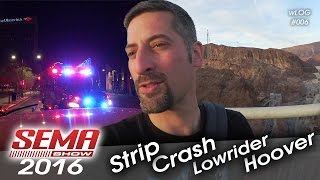 SEMA 2016 - Strip, Passat Crash, SEMAreg, Fremont Street, Hoover Damm | WLOG#006