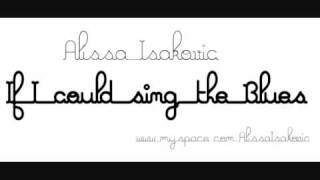 Alissa Isakovic - If I could sing the Blues