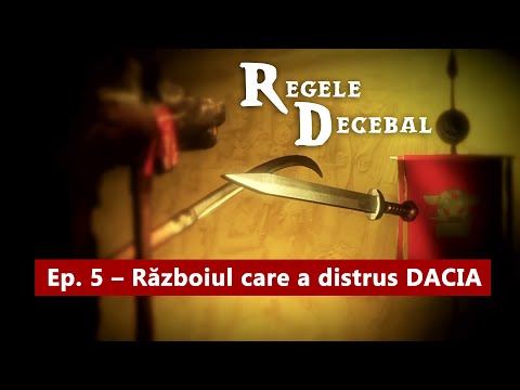 REGELE DECEBAL, Ep. 5 - Războiul care a distrus Dacia