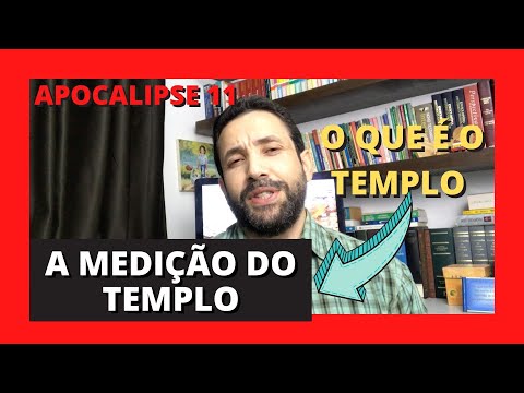 APOCALIPSE 11 - A MEDIÇÃO DO TEMPLO