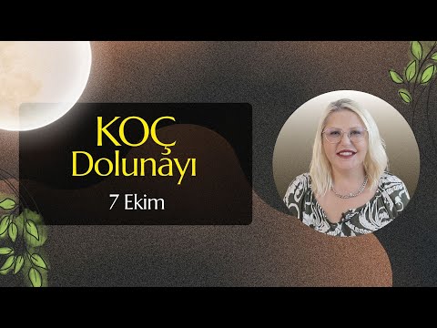 KOÇ BURCUNDA ÇARPICI BİR DOLUNAY | 7 EKİM 2025