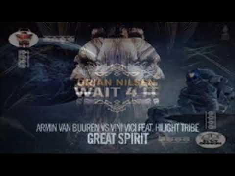 Wait 4 It vs Great Spirit (Armin van Buuren Mash-Up)