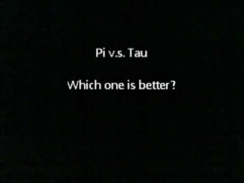 Pi v.s. Tau