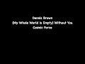 Dennis Brown - (My Whole World is Empty) Without You