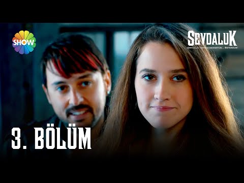 Sevdaluk - 3. Bölüm