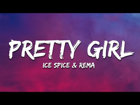 Ice Spice & Rema - Pretty Girl (Lyrics)