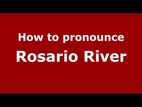 How to pronounce Rosario River (Spanish/Argentina) - PronounceNames.com
