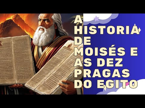 A  Historia  de  Moisés e as Dez Pragas do Egito