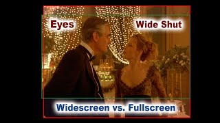 Eyes Wide Shut - Widescreen vs. Open Matte