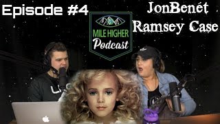 The JonBenét Ramsey Case - Podcast #4