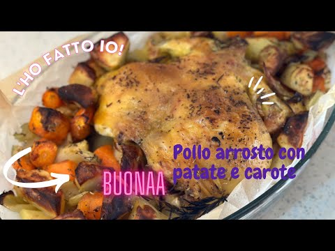POLLO ARROSTO CON PATATE E CAROTE