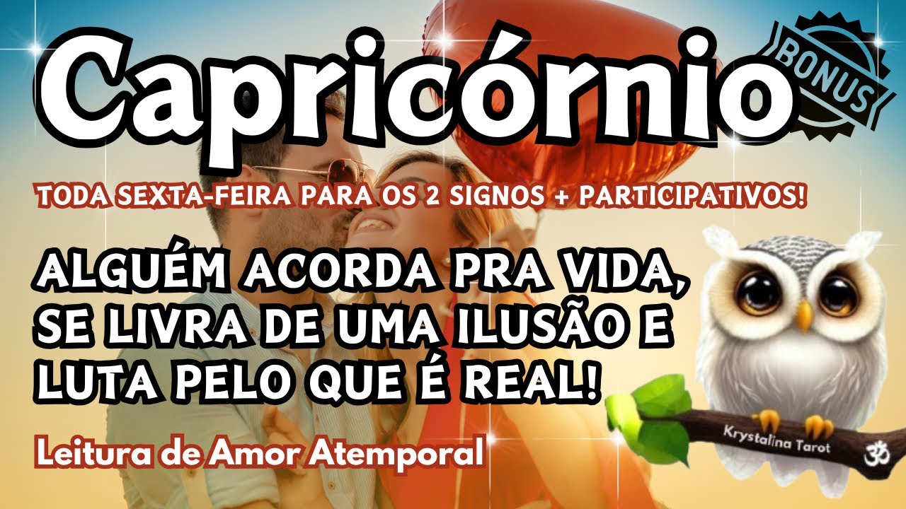 🏆 BÔNUS CAPRICÓRNIO ♑ ALGUÉM ACORDA PRA VIDA, SE LIVRA DE UMA ILUSÃO E LUTA PELO QUE É REAL!