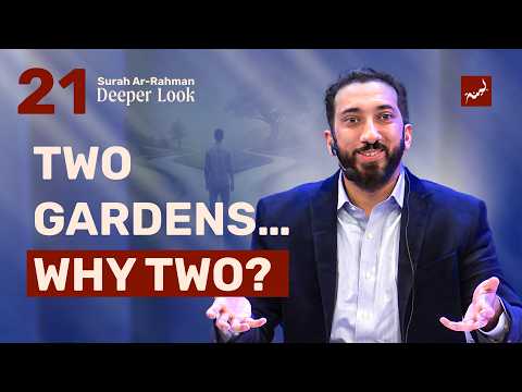 Two Gardens, Complete Privacy and Earned Rest — Nouman Ali Khan