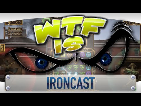 ► WTF Is... - Ironcast ? video thumbnail