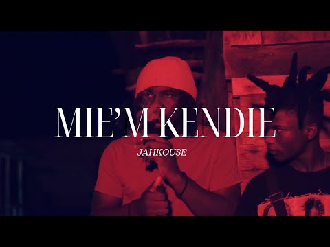 JAHKOUSE - MIE'M KENDIE  [OFFICIAL MUSIC VIDEO]
