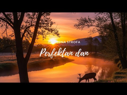 Još jedna strofa - Perfektan dan