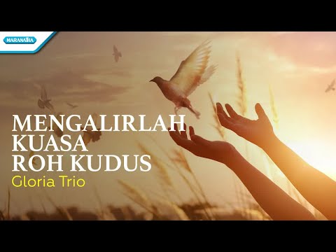 Mengalirlah Kuasa Roh Kudus - Gloria Trio (Official lyric video)