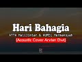 Hari Bahagia - Atta & Aurel (Acoustic Cover Arvian Dwi)