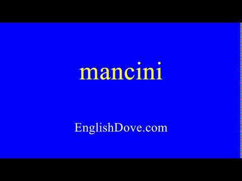 How to pronounce mancini in American English.